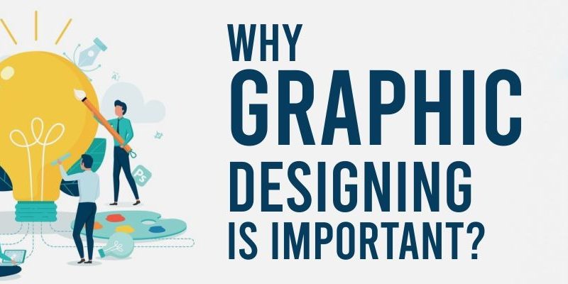 Why Graphic Designing is Important best digital marketing company