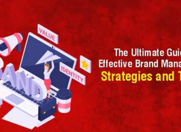 Ultimate guide to effective brand management